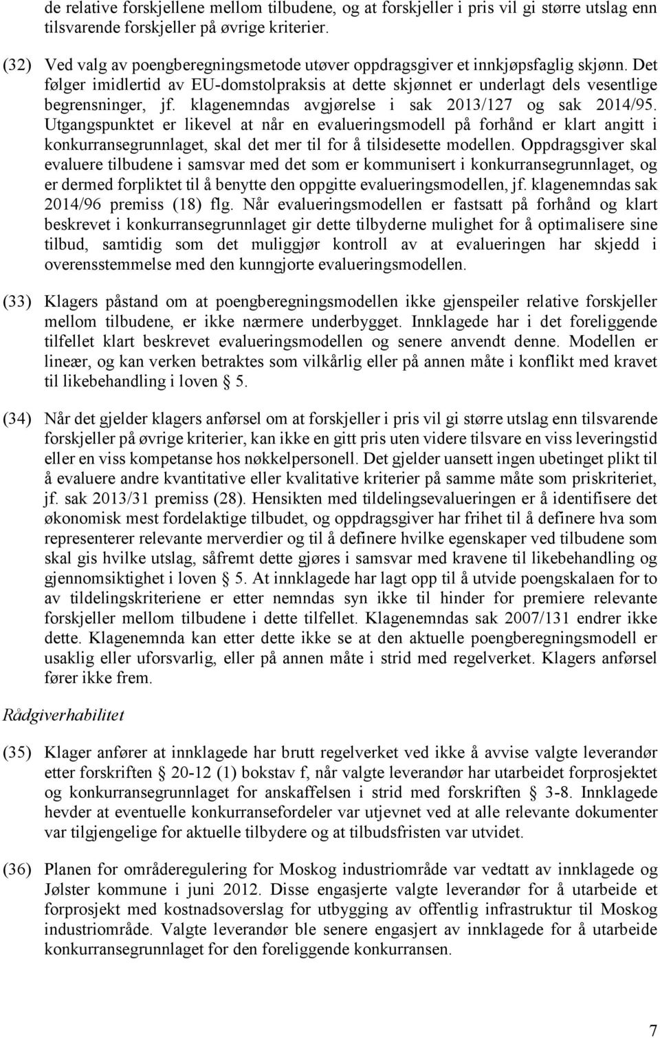 klagenemndas avgjørelse i sak 2013/127 og sak 2014/95.