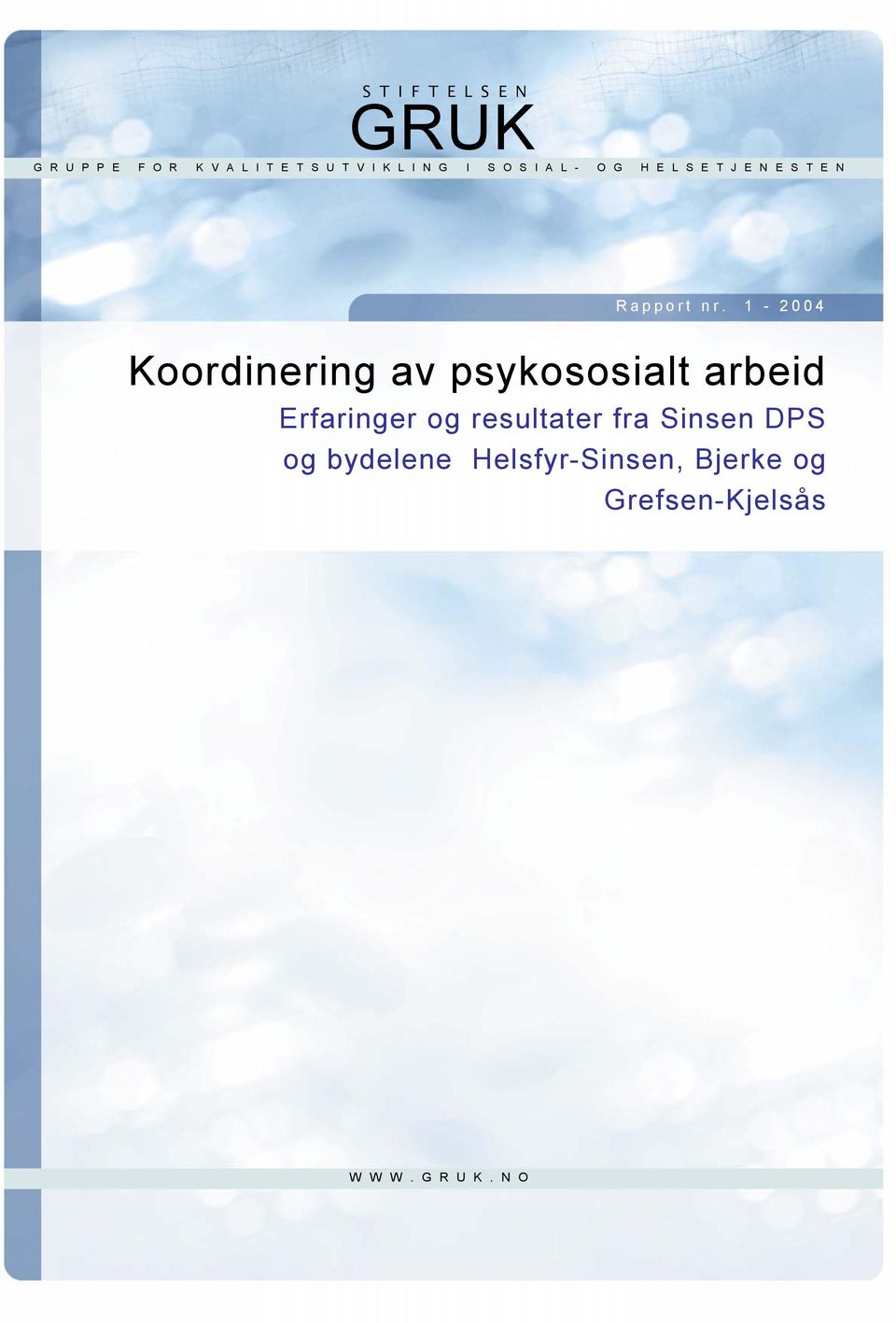 1-2004 Koordinering av psykososialt arbeid Erfaringer og resultater fra