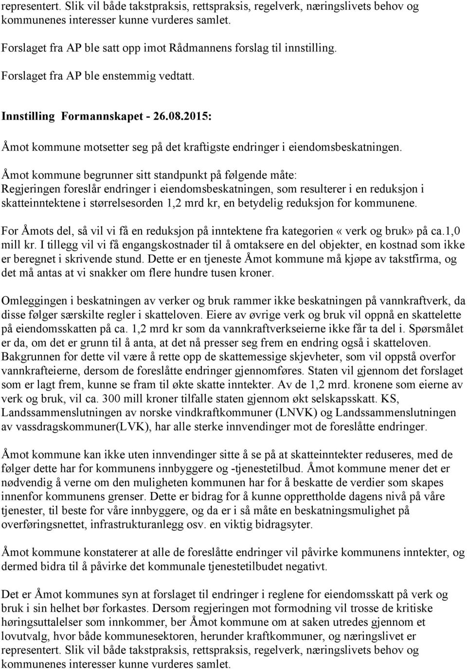 2015: Åmot kommune motsetter seg på det kraftigste endringer i eiendomsbeskatningen.