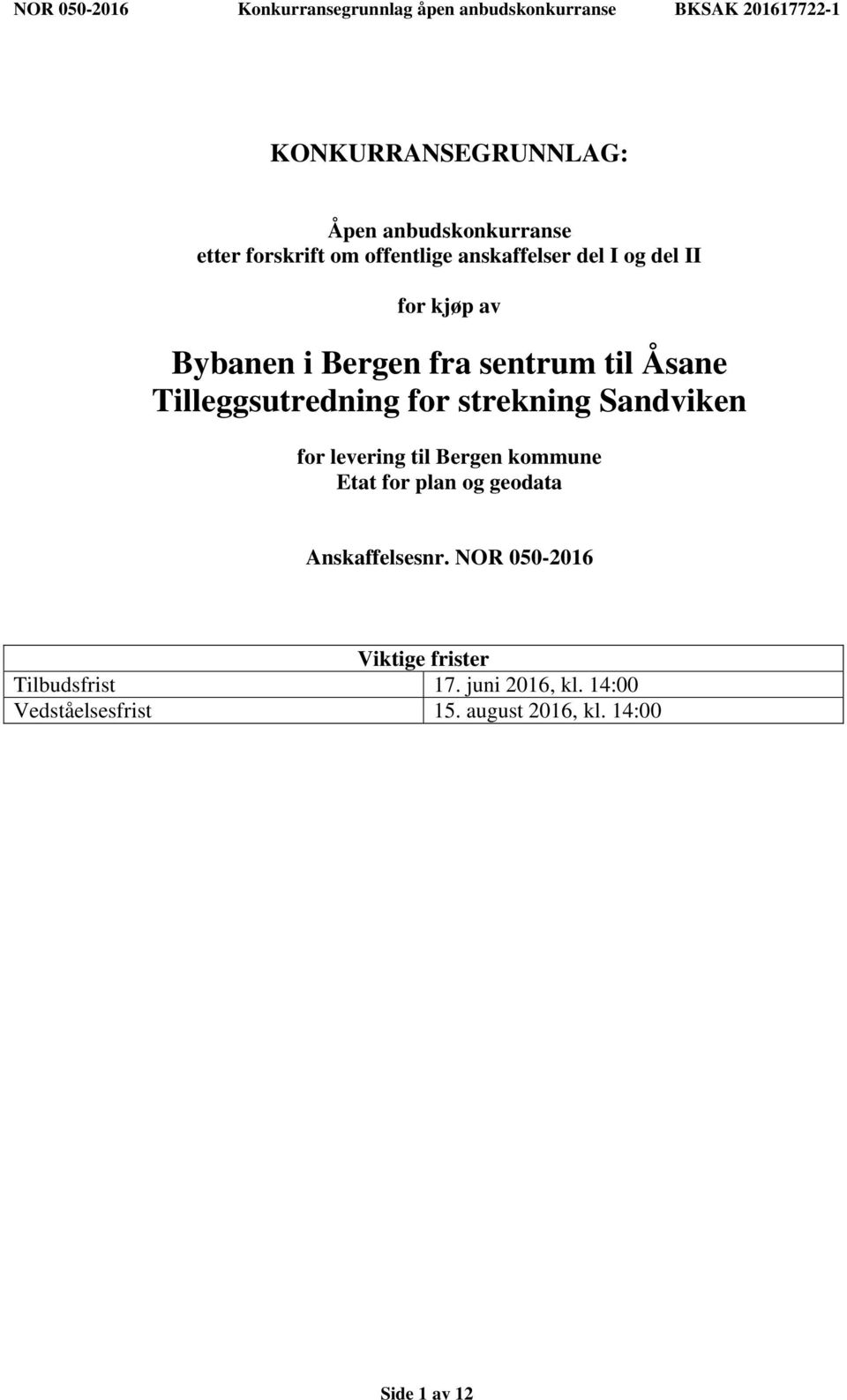 Sandviken for levering til Bergen kommune Etat for plan og geodata Anskaffelsesnr.