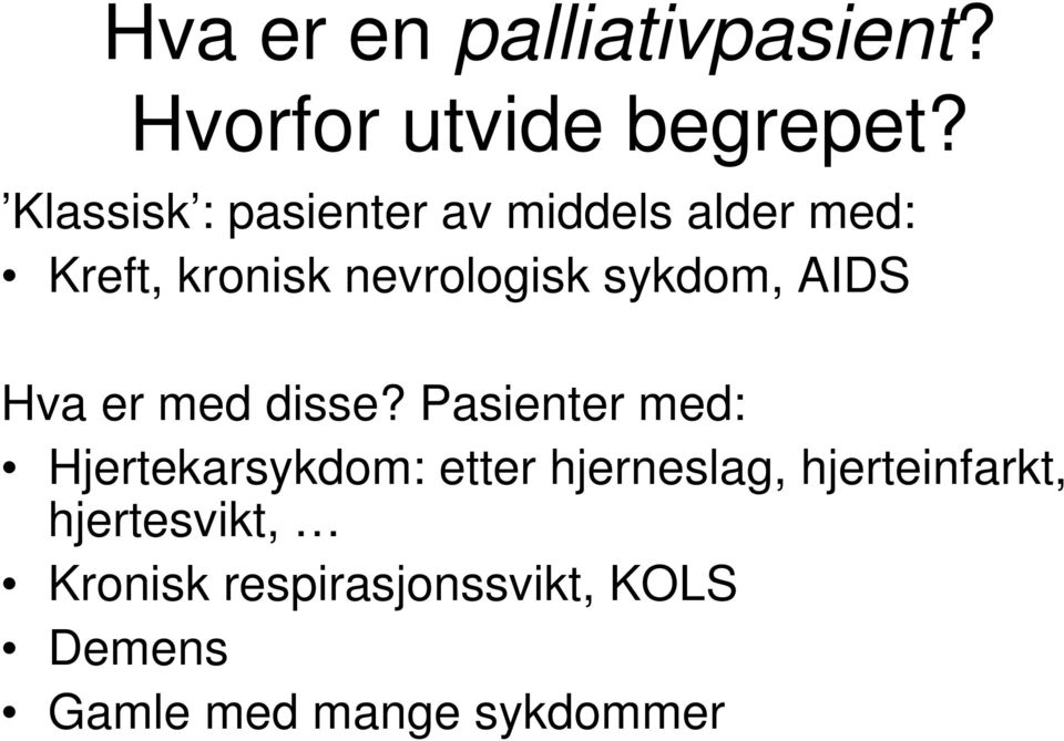 sykdom, AIDS Hva er med disse?