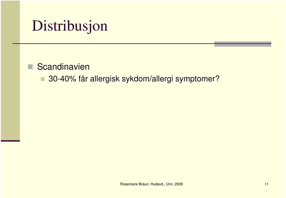 sykdom/allergi symptomer?