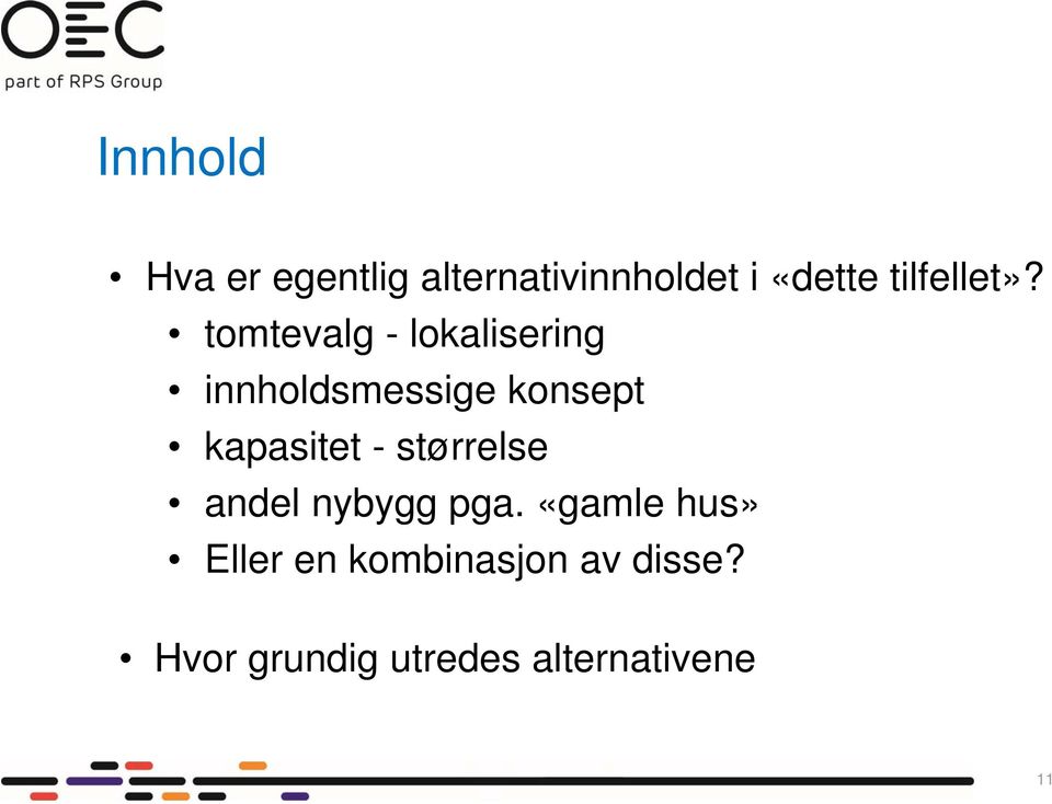 tomtevalg - lokalisering innholdsmessige konsept kapasitet