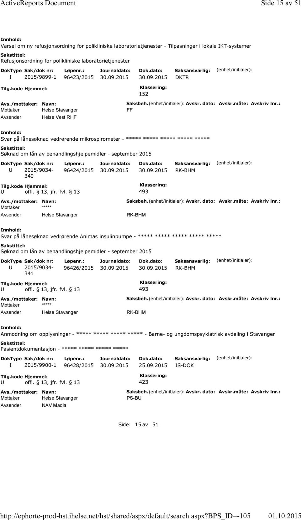 bps_d=-105 Side 15 av 51 Varsel om ny refusjonsordning for polikliniske laboratorietjenester - Tilpasninger i lokale KT-systemer Refusjonsordning for polikliniske laboratorietjenester 2015/9899-1