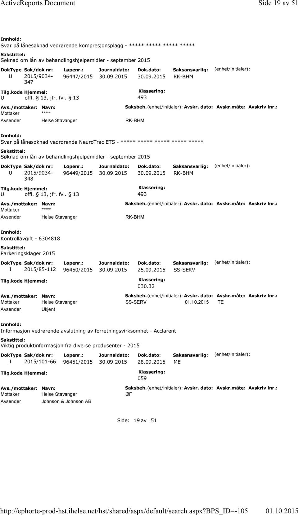 09.2015 SS-SERV Tilg.kode Hjemmel: 030.32 Saksbeh. Avskr. dato: Avskr.måte: Avskriv lnr.