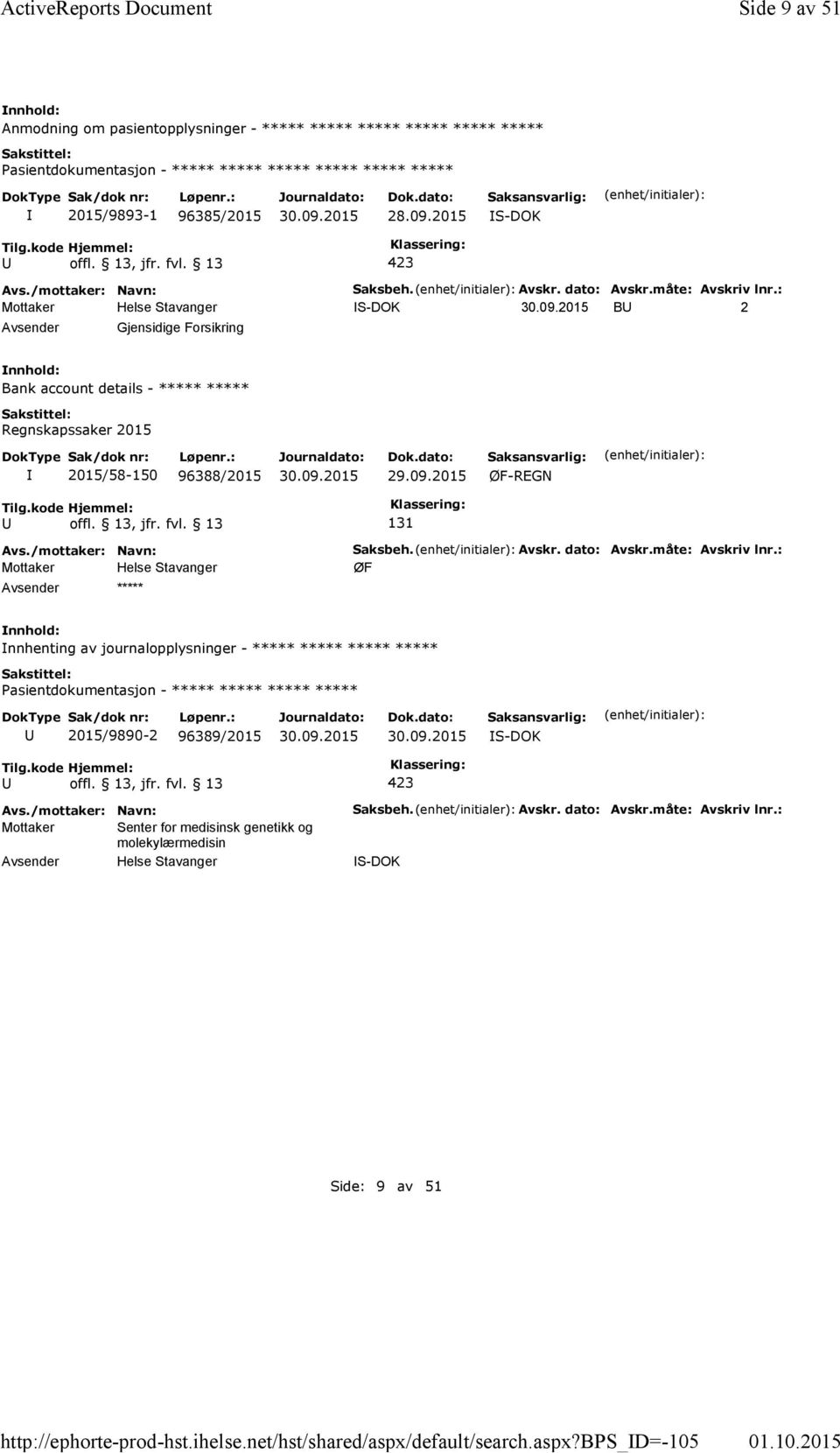 dato: Avskr.måte: Avskriv lnr.: S-DOK B 2 Gjensidige Forsikring Bank account details - Regnskapssaker 2015 2015/58-150 96388/2015 ØF-REGN 131 Saksbeh. Avskr. dato: Avskr.