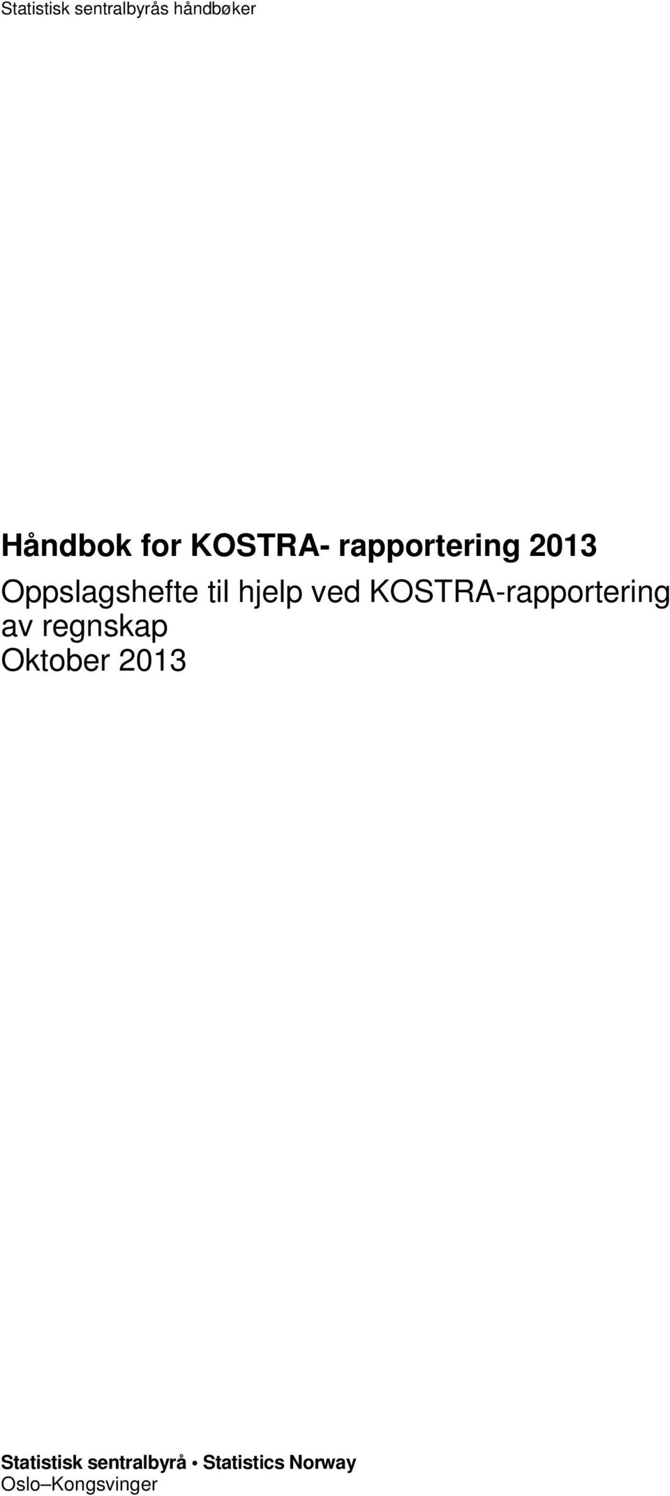 ved KOSTRA-rapportering av regnskap Oktober 2013