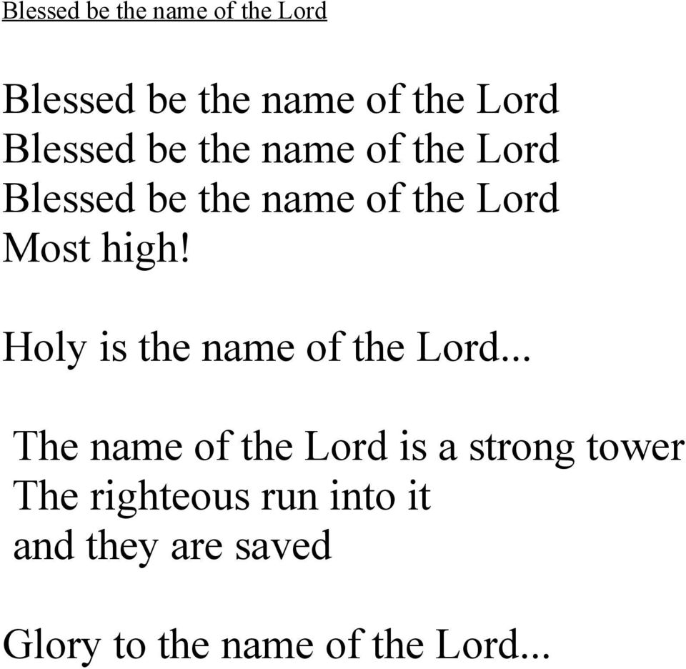 Holy is the name of the Lord.