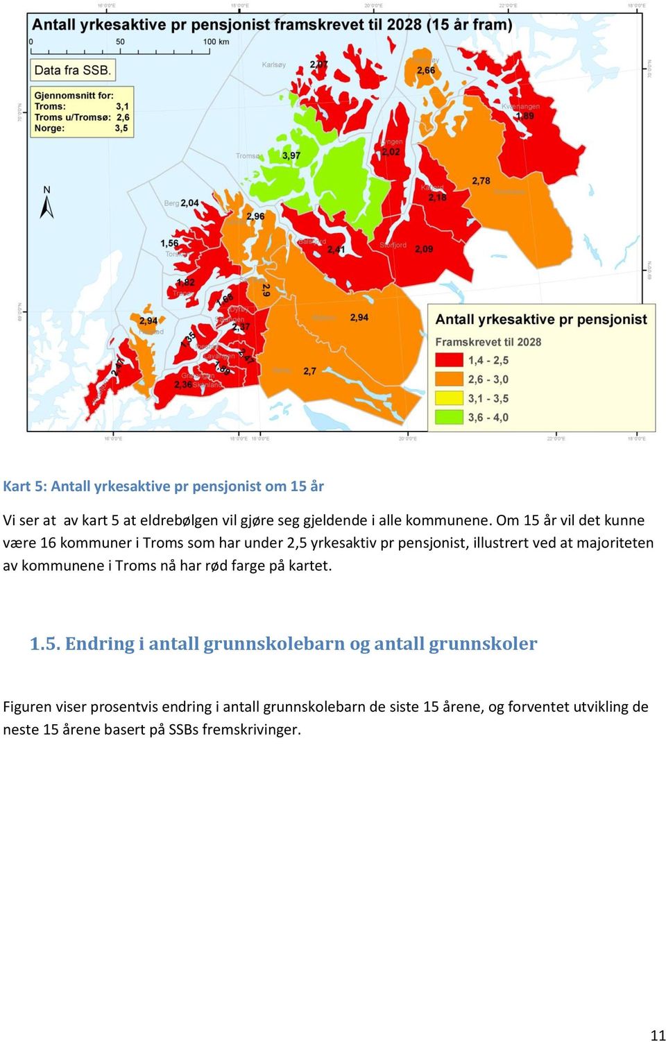 kommunene i Troms nå har rød farge på kartet. 1.5.