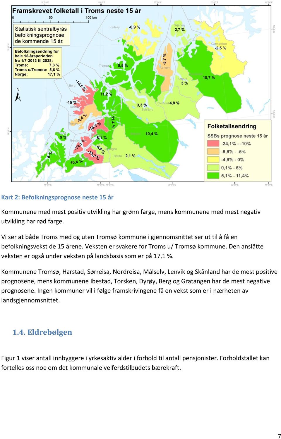 Den anslåtte veksten er også under veksten på landsbasis som er på 17,1 %.