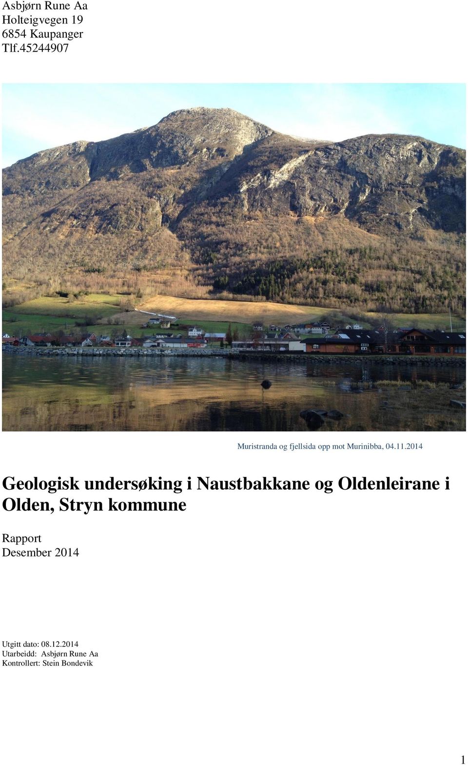 2014 Geologisk undersøking i Naustbakkane og Oldenleirane i Olden, Stryn