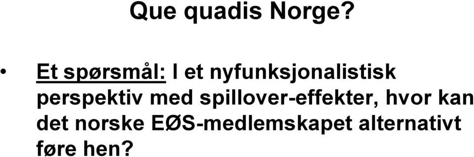 perspektiv med spillover-effekter,