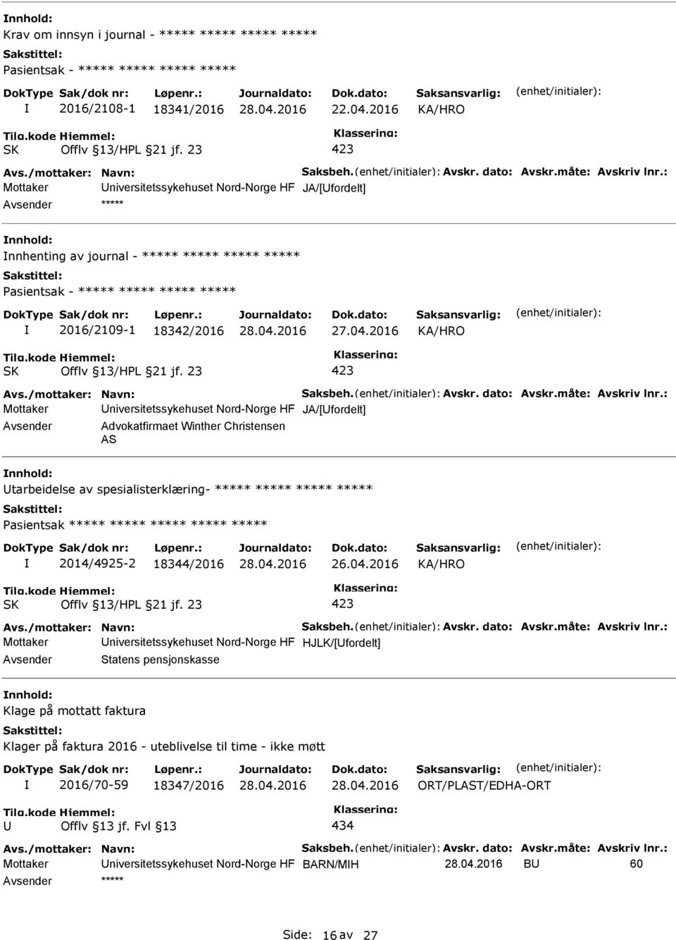 niversitetssykehuset Nord-Norge HF JA/[fordelt] Advokatfirmaet Winther Christensen AS tarbeidelse av spesialisterklæring- ***** ***** ***** ***** asientsak ***** ***** ***** ***** ***** 2014/4925-2