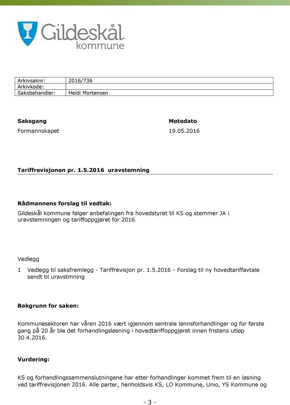 Vedlegg 1 Vedlegg til saksfremlegg - Tariffrevisjon pr. 1.5.