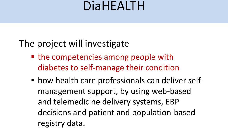 deliver selfmanagement support, by using web-based and telemedicine