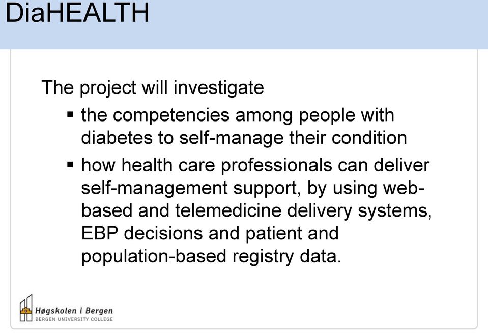 deliver self-management support, by using webbased and telemedicine