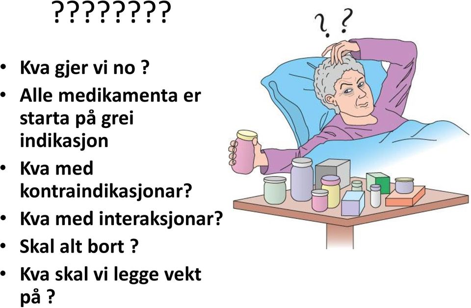 indikasjon Kva med kontraindikasjonar?