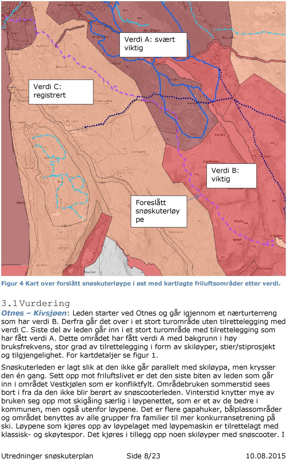 Siste del av leden går inn i et stort turområde med tilrettelegging som har fått verdi A.