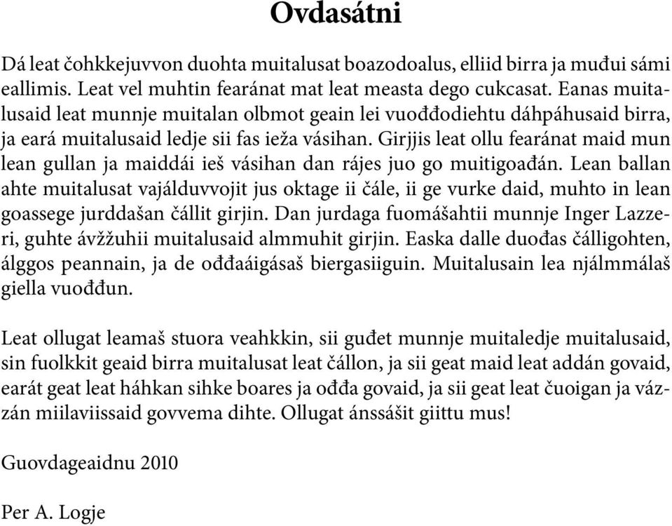 Girj jis leat ol lu fea rá nat maid mun lean gul lan ja maid dái ieš vá si han dan rá jes juo go mui ti goa đán.