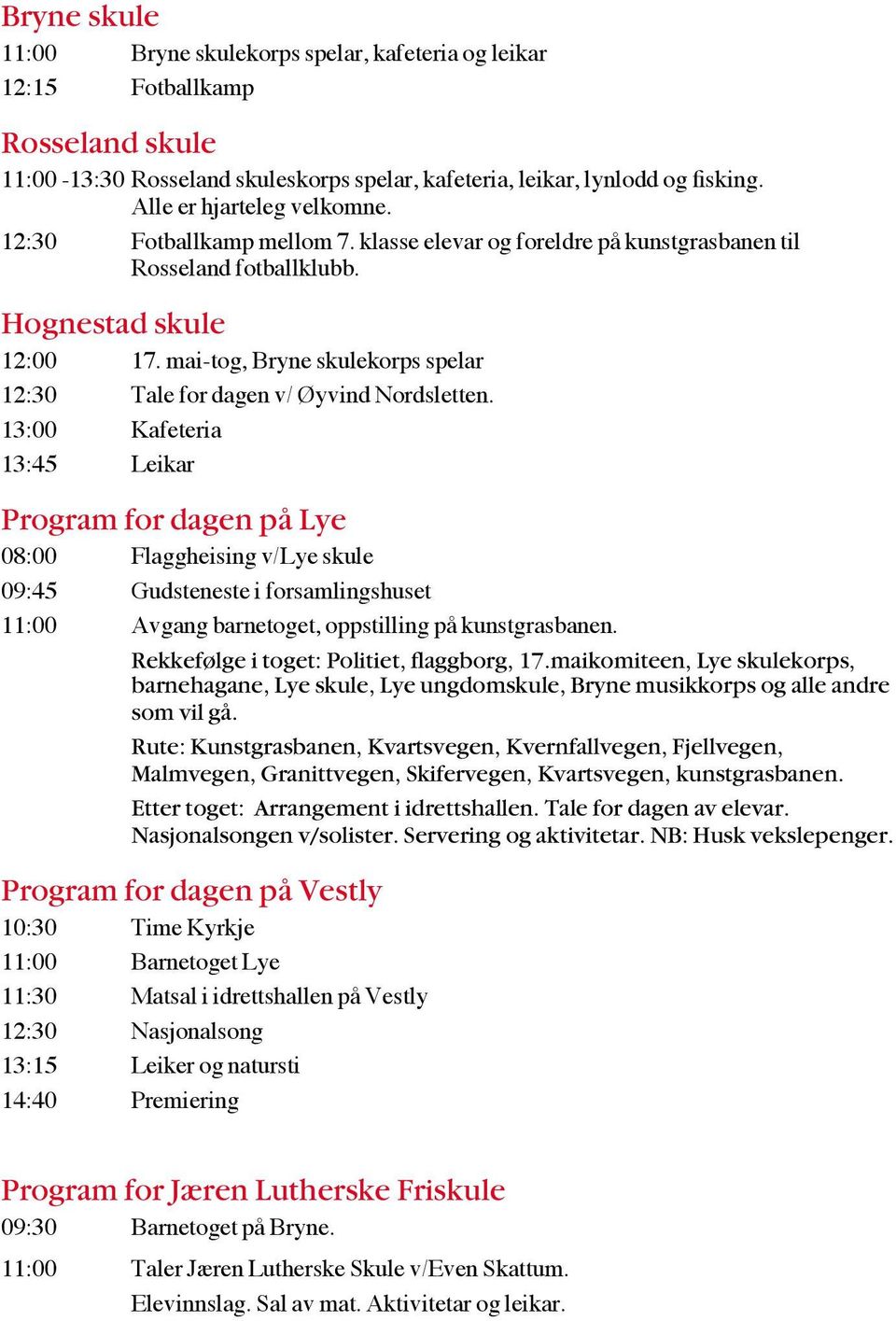 mai-tog, Bryne skulekorps spelar 12:30 Tale for dagen v/ Øyvind Nordsletten.