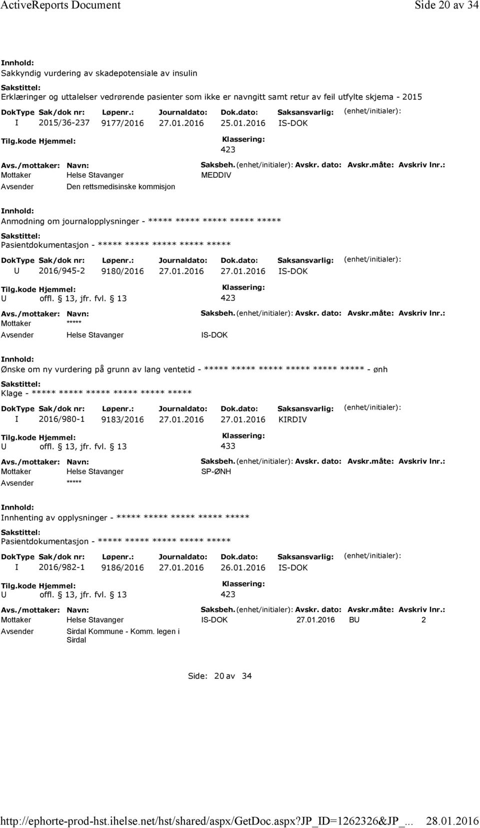 S-DOK Avsender Den rettsmedisinske kommisjon Saksbeh. Avskr. dato: Avskr.måte: Avskriv lnr.