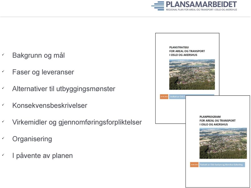 Konsekvensbeskrivelser Virkemidler og