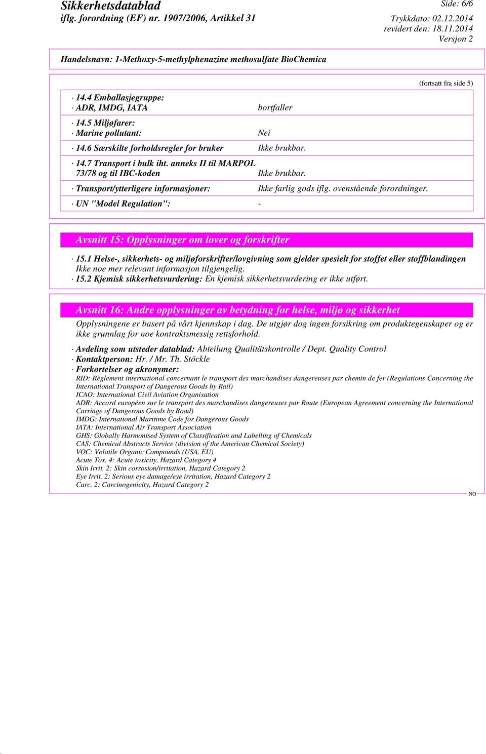 UN "Model Regulation": - (fortsatt fra side 5) Avsnitt 15: Opplysninger om lover og forskrifter 15.