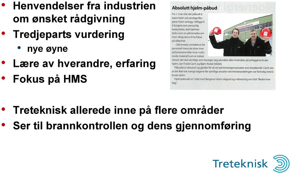 erfaring Fokus på HMS Treteknisk allerede inne på