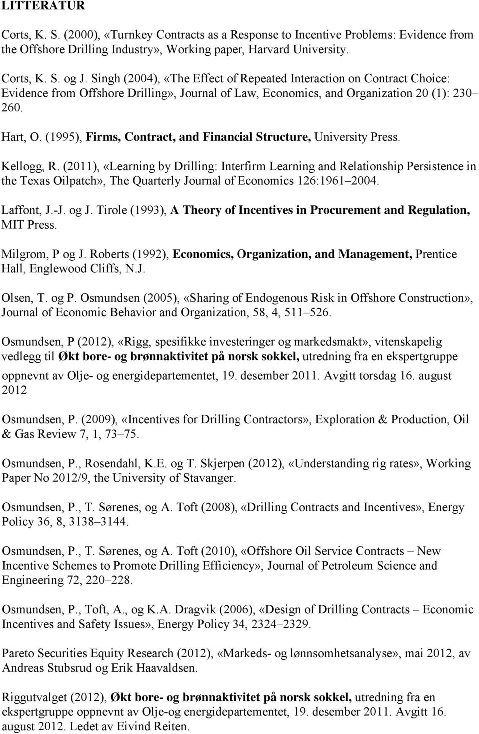 (1995), Firms, Contract, and Financial Structure, University Press. Kellogg, R.