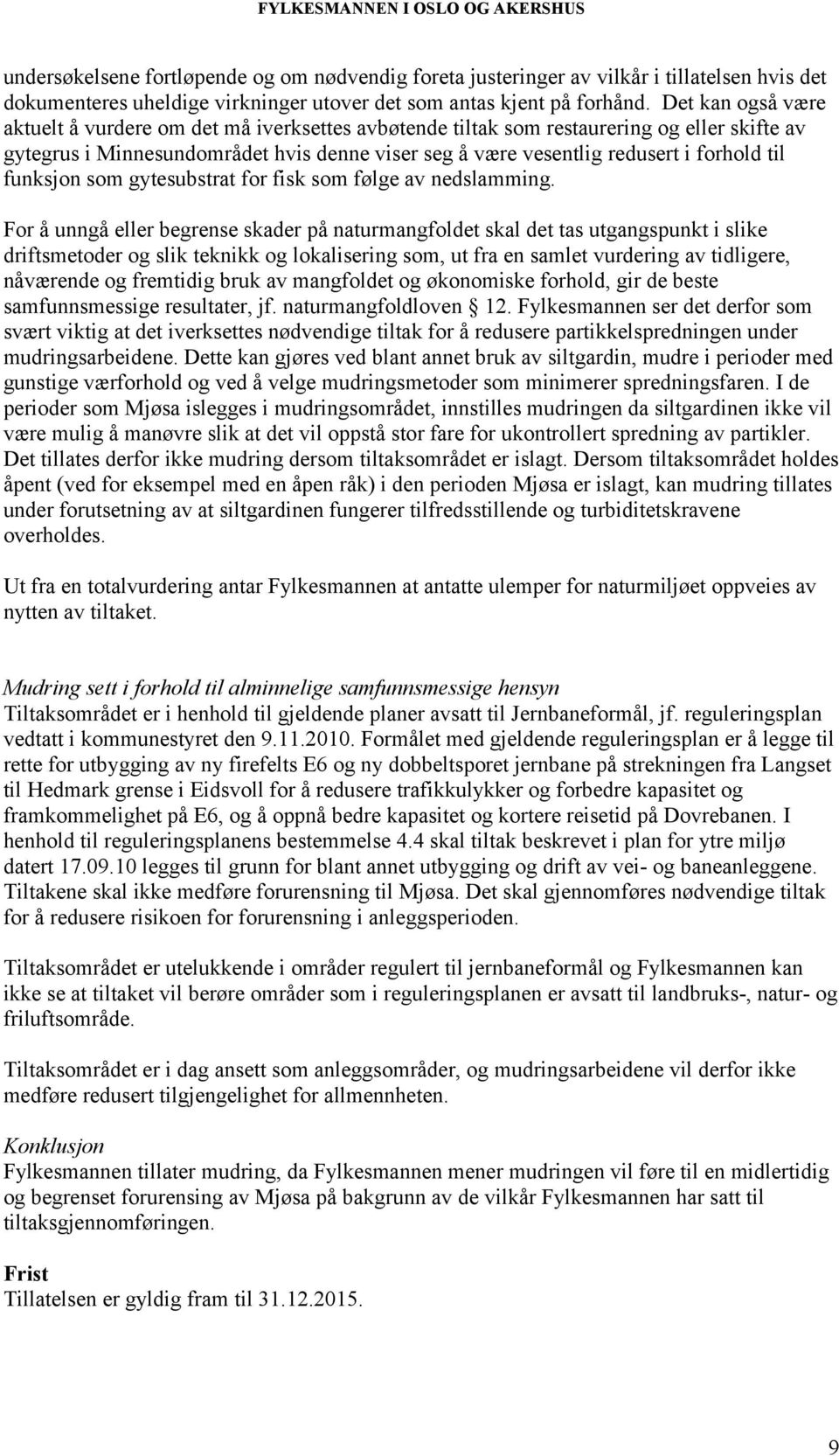 funksjon som gytesubstrat for fisk som følge av nedslamming.