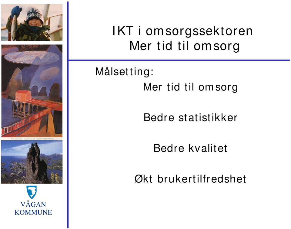 til omsorg Bedre statistikker