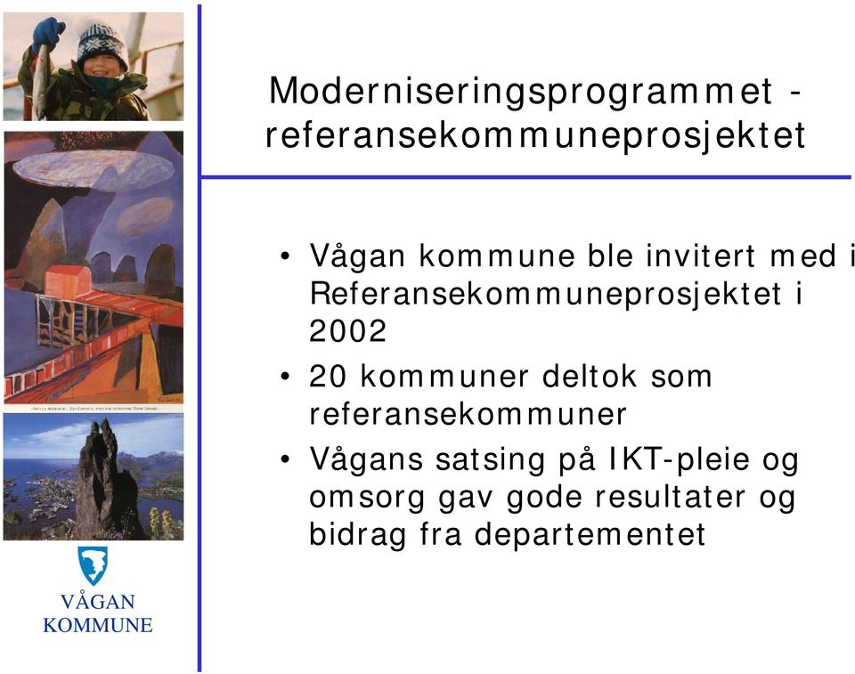 20 kommuner deltok som referansekommuner Vågans satsing på