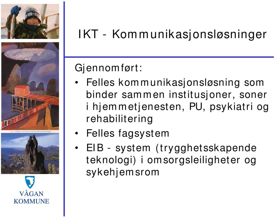 hjemmetjenesten, PU, psykiatri og rehabilitering Felles