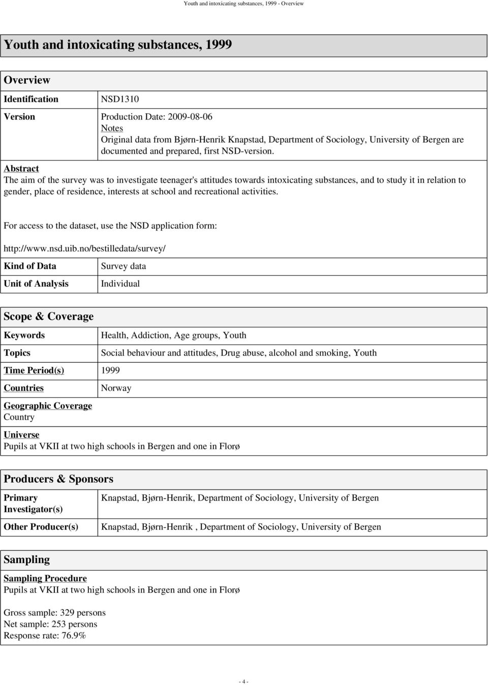 Abstract The aim of the survey was to investigate teenager's attitudes towards intoxicating substances, and to study it in relation to gender, place of residence, interests at school and recreational