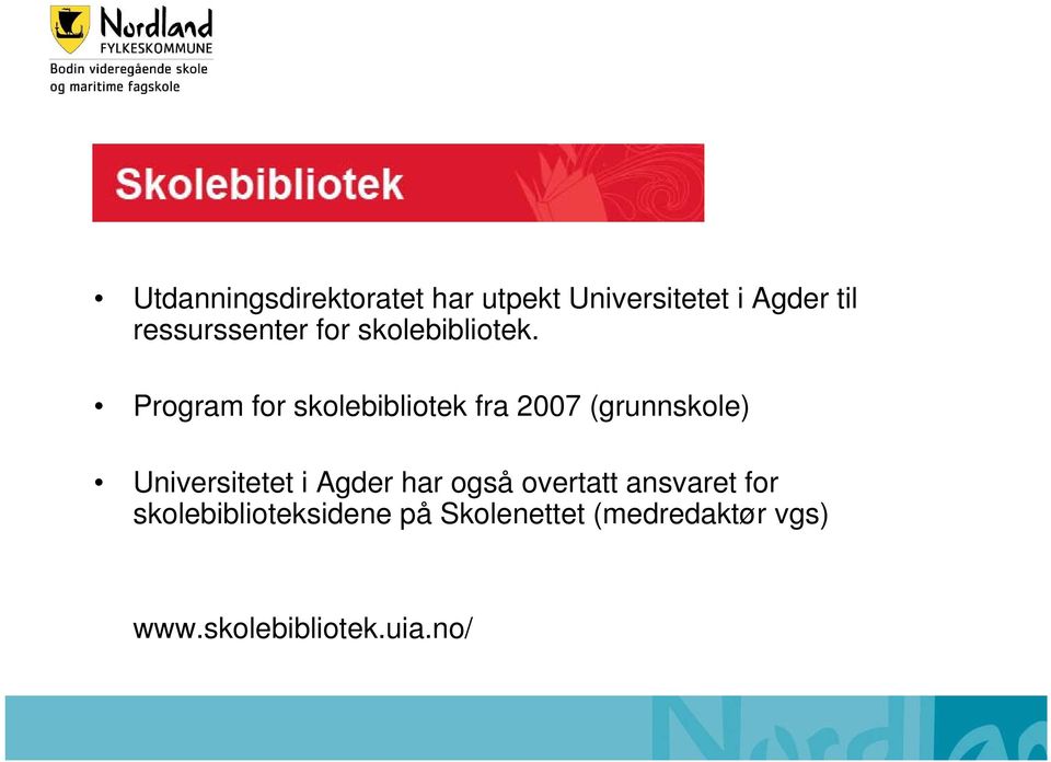 Program for skolebibliotek fra 2007 (grunnskole) Universitetet i