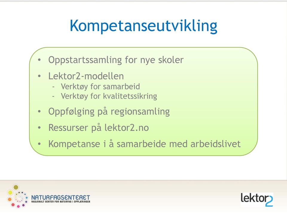 kvalitetssikring Oppfølging på regionsamling Ressurser