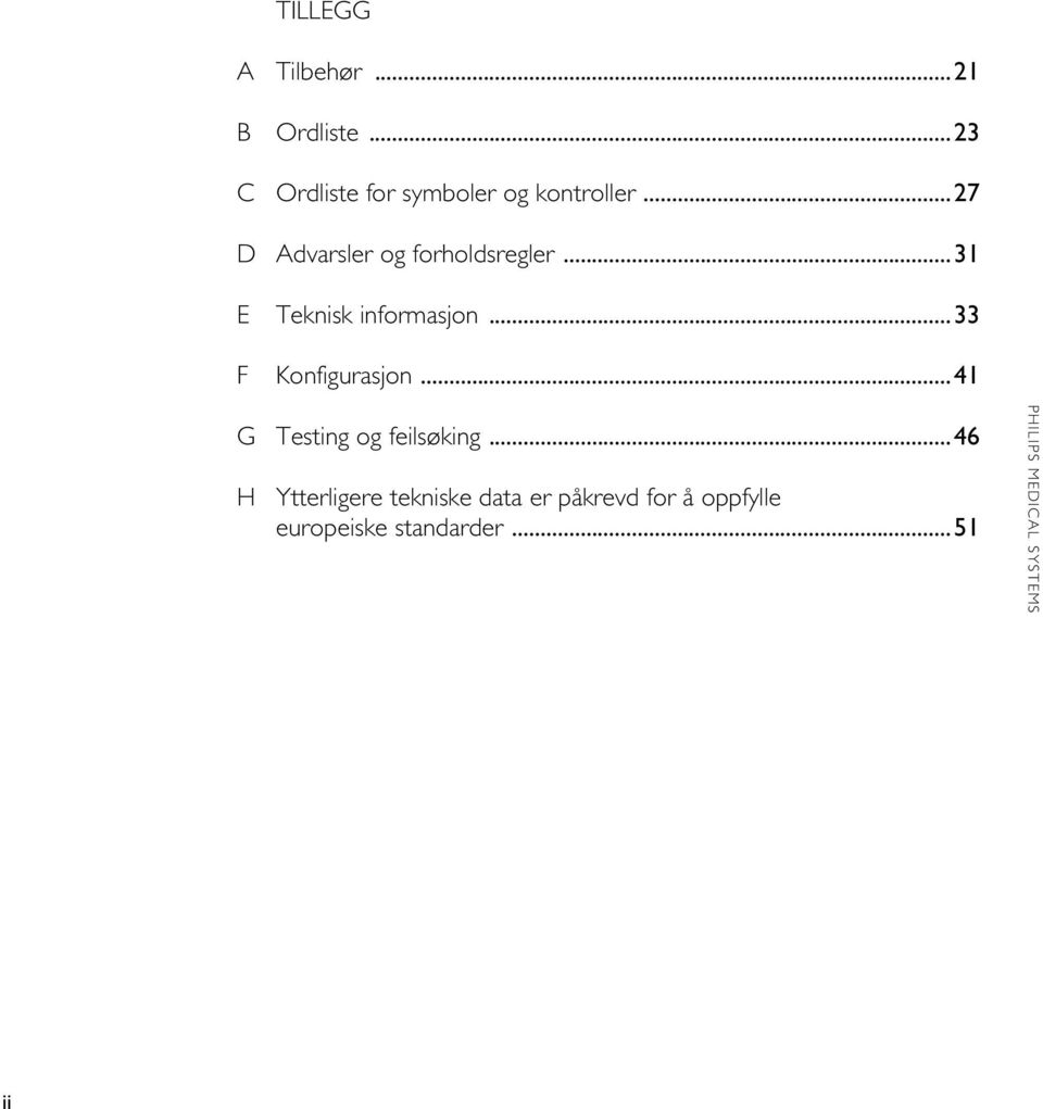 ..27 D Advarsler og forholdsregler...31 E Teknisk informasjon.