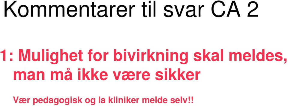 meldes, man må ikke være sikker