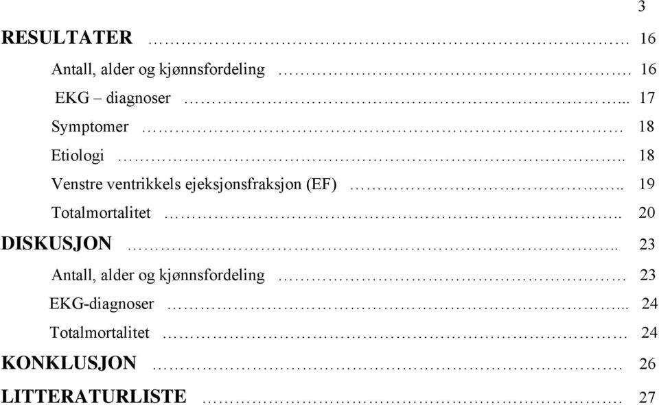 . 18 Venstre ventrikkels ejeksjonsfraksjon (EF).. 19 Totalmortalitet.