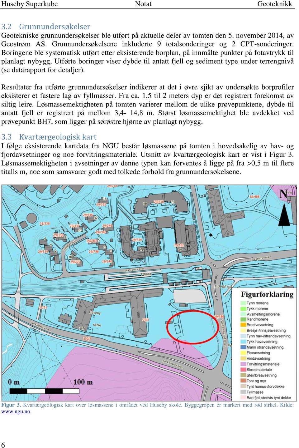 Boringene ble systematisk utført etter eksisterende borplan, på innmålte punkter på fotavtrykk til planlagt nybygg, Utførte boringer viser dybde til antatt fjell og sediment type under terrengnivå