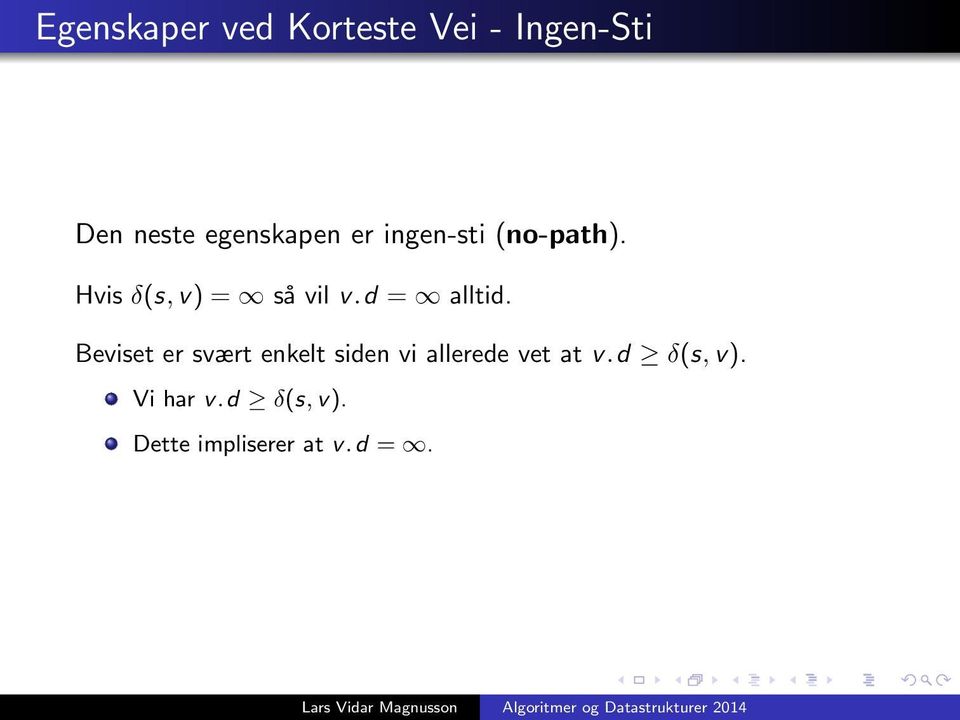 Hvis δ(s, v) = så vil v.d = alltid.