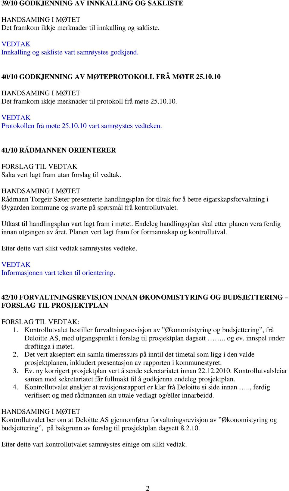 Rådmann Torgeir Sæter presenterte handlingsplan for tiltak for å betre eigarskapsforvaltning i Øygarden kommune og svarte på spørsmål frå kontrollutvalet.