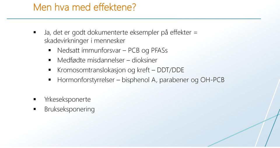 mennesker Nedsatt immunforsvar PCB og PFASs Medfødte misdannelser