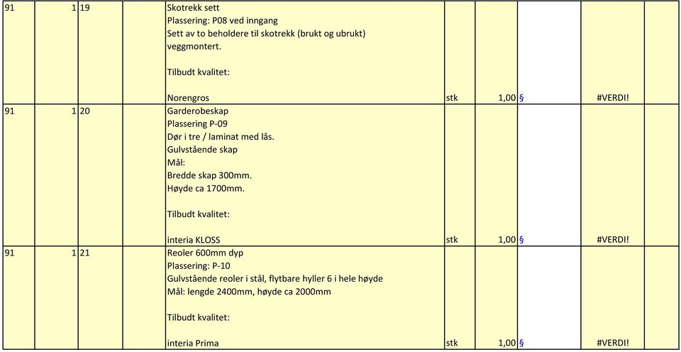 Gulvstående skap Mål: Bredde skap 300mm. Høyde ca 1700mm.