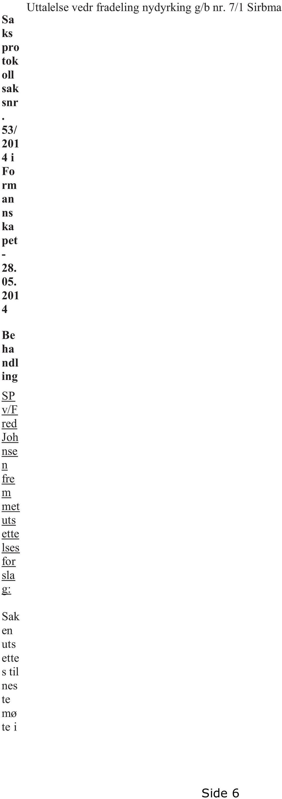 201 4 Uttalelse vedr fradeling nydyrking g/b nr.