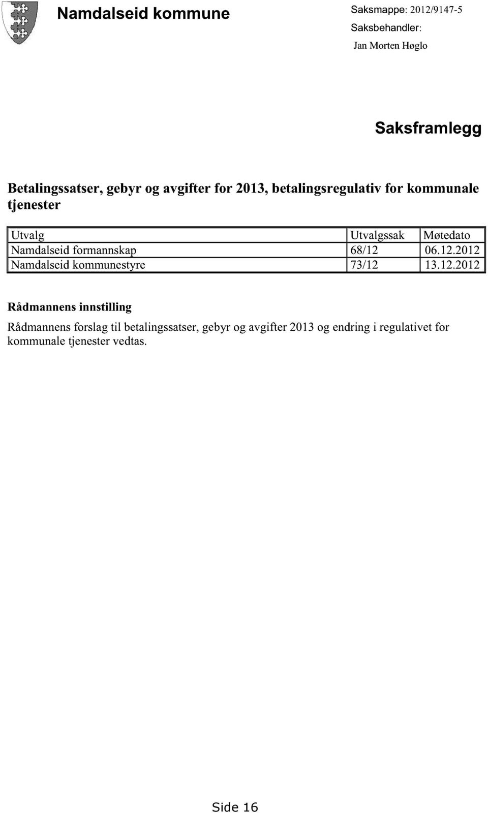 Møtedato Namdalseidformannskap 68/12 