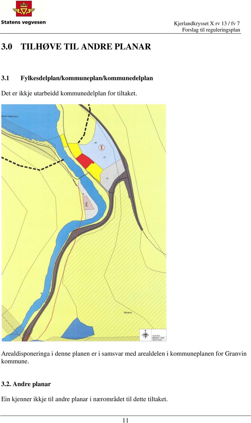 kommunedelplan for tiltaket.