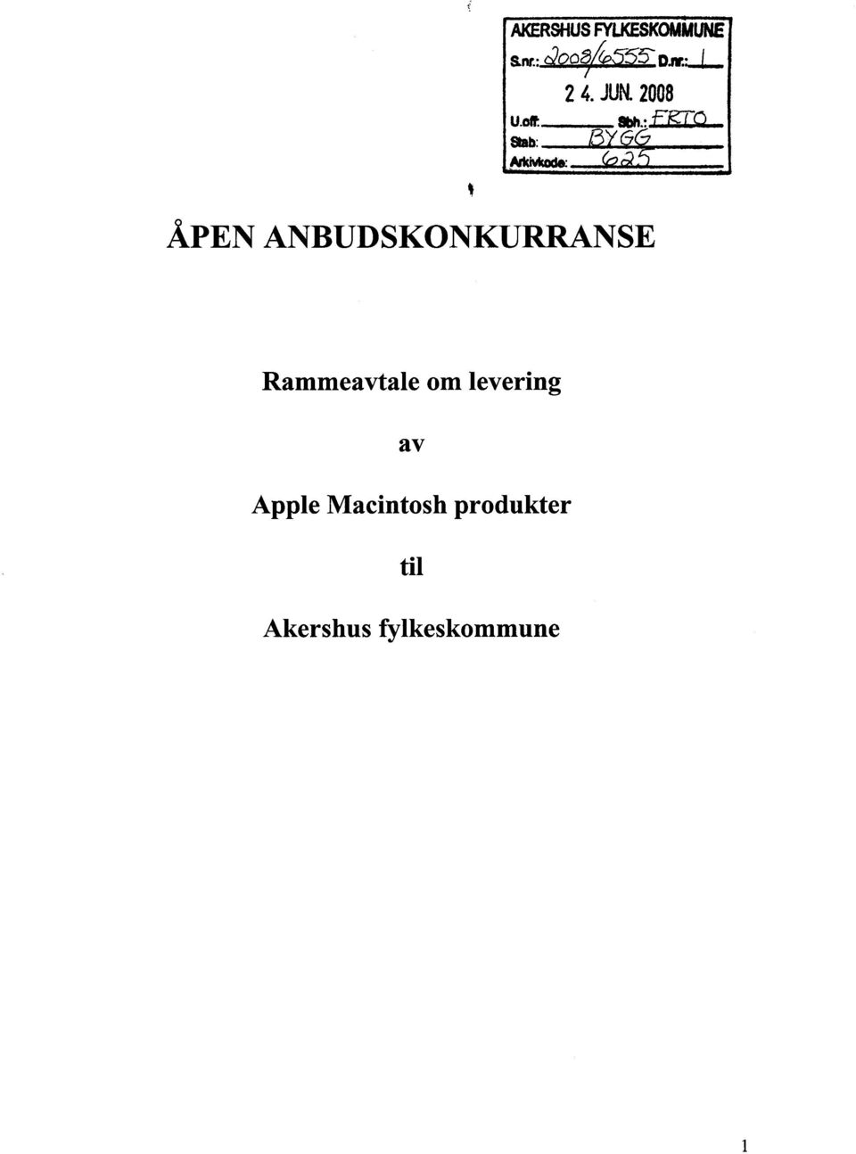 ^? ÅPEN ANBUDSKONKURRANSE Rammeavtale om levering