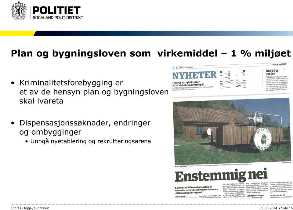 skal ivareta Dispensasjonssøknader, endringer og ombygginger