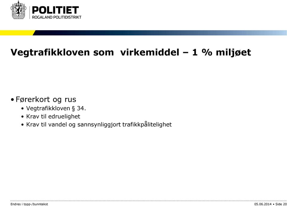 Krav til edruelighet Krav til vandel og